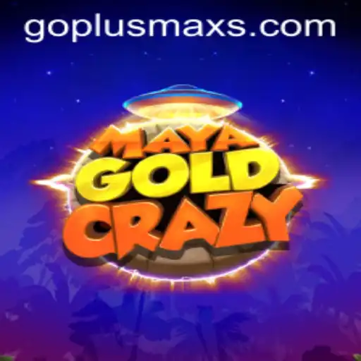 Exploring MayaGoldCrazy: A New Dimension in Gaming with GOPLUS MAX
