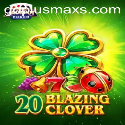 20BlazingClover: The Exciting New Game Revolutionizing Entertainment
