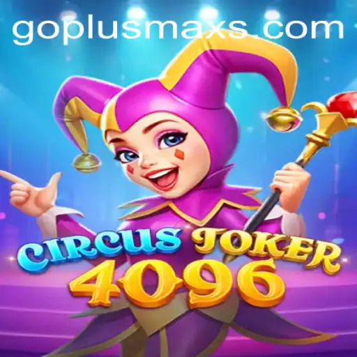 Introducing CircusJoker4096: A Thrilling Adventure with GOPLUS MAX