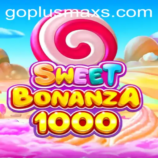 SweetBonanza1000: A Thrilling Adventure into the World of GOPLUS MAX Gaming