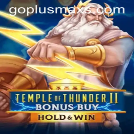 Exploring TempleofThunderIIBonusBuy: A Thrilling Adventure with GOPLUS MAX